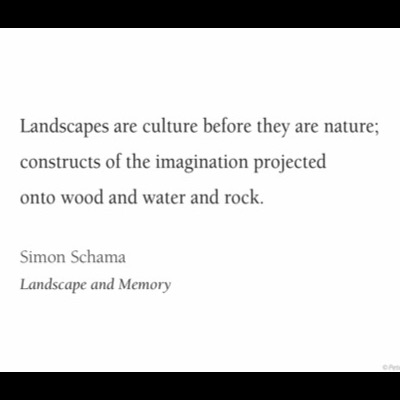Epigraph page quoting Simon Schama’s "Landscape and Memory": "Landscapes are culture before they are nature; constructs of the imagination projected onto wood and water and rock."